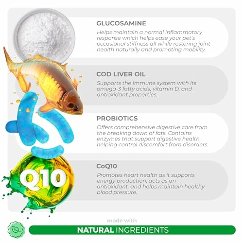 Natural ingredients including glucosamine, cod liver oil, probiotics, and CoQ10.